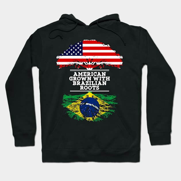 American Grown With Brazilian Roots - Gift for Brazilian From Brazil Hoodie by Country Flags